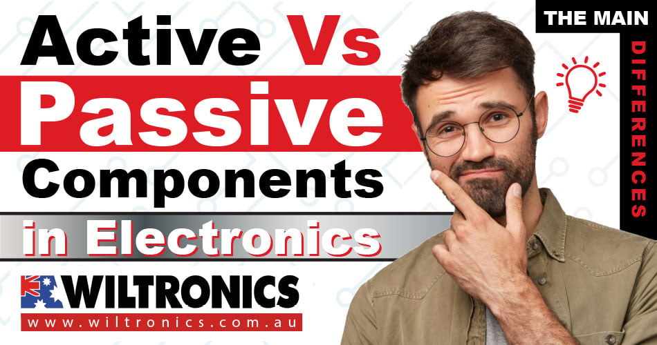 Active vs Passive Components in Electronics: The Main Differences