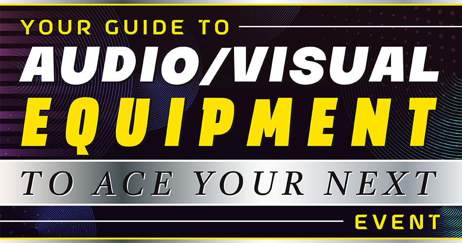 Your Guide to Audio Visual Equipment to Ace Your Next Event