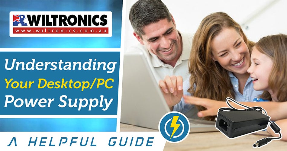 Understanding your Desktop/PC Power Supply