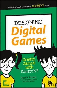 Designing Digital Games: Create Games with Scratch! (Breen)