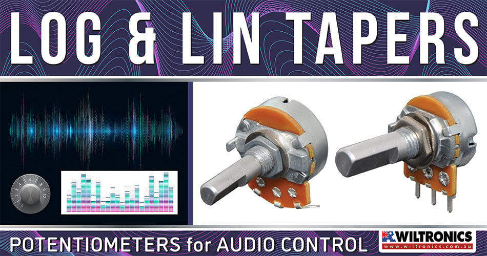 Log and Lin Tapers: Potentiometers for Audio Control