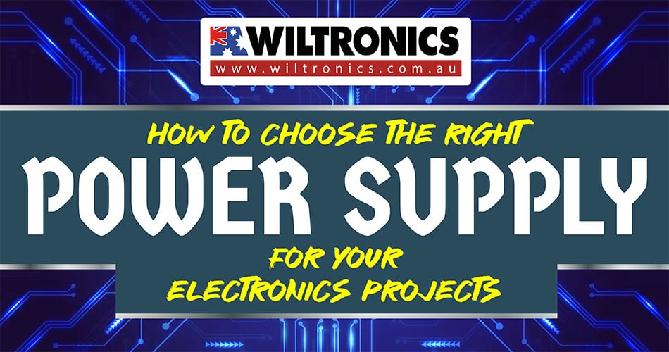 How to Choose the Right Power Supply for Your Electronics Project