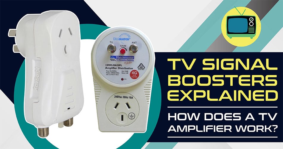 TV Signal Boosters: How Does a TV Amplifier Work?