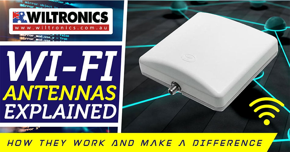 Wi-fi Antennas Explained: How they work and make a difference